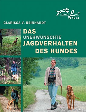 Das unerwünschte Jagdverhalten - Clarissa v. Reinhardt